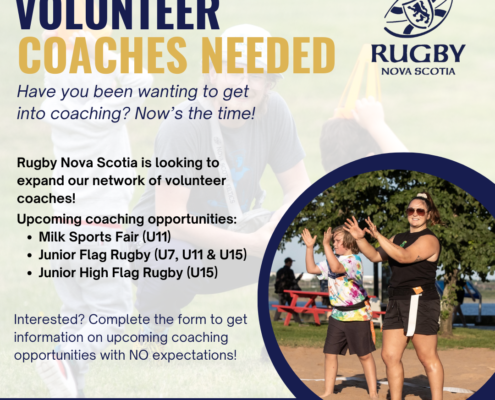 Join the Volunteer Coaches Network! The purpose of this form is to provide interested coaches with upcoming program information. If you're interested in volunteering with the program, great! If not, no worries. You may choose to opt out of emails at any time. Rugby Nova Scotia greatly depends on its volunteers to sustain and provide opportunities for children to engage in rugby. Complete the form to receive email updates on coaching opportunities! No coaching experience? Not a problem! Rugby NS can ensure you are partnered with an experienced coach to create an elevated learning and coaching environment.
